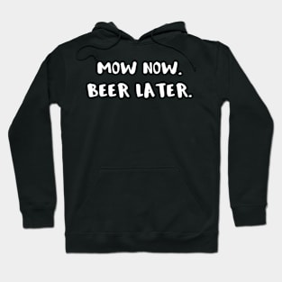 Mowing the Lawn Mow Now Beer Later Hoodie